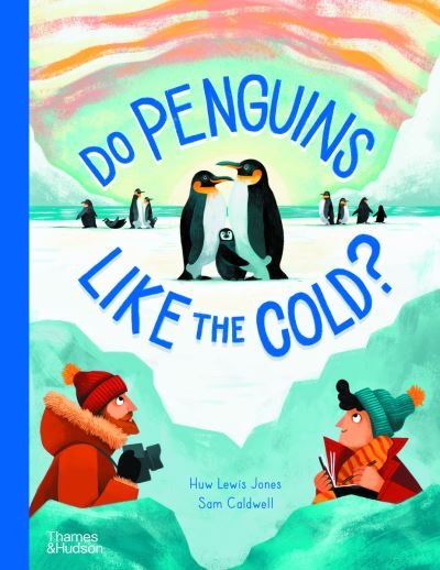 Cover for Huw Lewis Jones · Do Penguins Like the Cold? - Go Wild (Innbunden bok) (2023)
