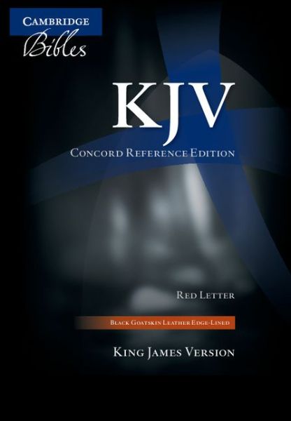 Cover for Cambridge University Press · KJV Concord Reference Bible, Black Edge-lined Goatskin Leather, Red-letter Text KJ566:XRE Black Goatskin Leather RCD266 (Leather Book) [Black Moroccan] (1999)