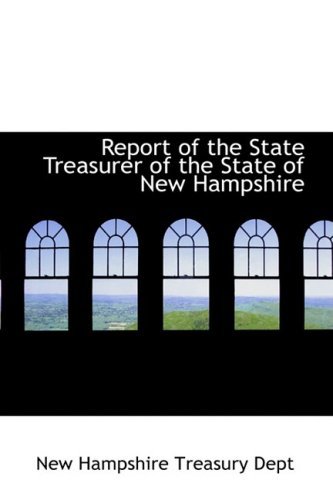 Cover for New Hampshire Treasury Dept · Report of the State Treasurer of the State of New Hampshire (Paperback Book) (2008)