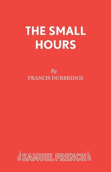 Cover for Francis Durbridge · The Small Hours - Acting Edition S. (Paperback Book) (1992)