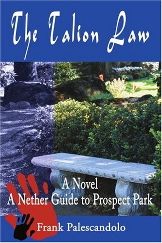Cover for Frank Palescandolo · The Talion Law: a Novel a Nether Guide to Prospect Park (Paperback Book) (2001)
