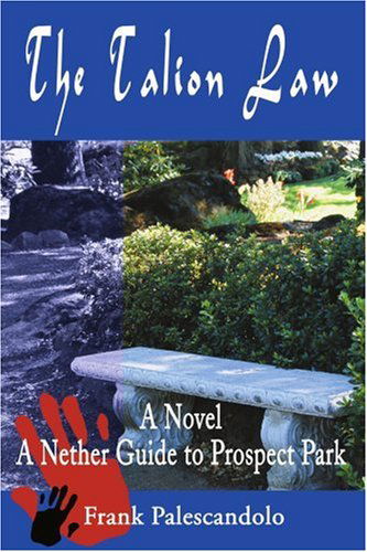 The Talion Law: a Novel a Nether Guide to Prospect Park - Frank Palescandolo - Livres - iUniverse - 9780595179978 - 1 juin 2001