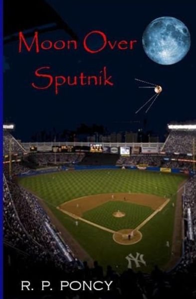 Cover for R P Poncy · Moon over Sputnik (Paperback Book) (2012)