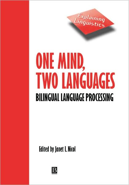 Cover for J Nicol · One Mind, Two Languages: Bilingual Language Processing - Explaining Linguistics (Inbunden Bok) (2001)