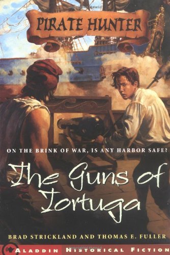 The Guns of Tortuga - Thomas E. Fuller - Livros - Aladdin - 9780689852978 - 1 de março de 2003