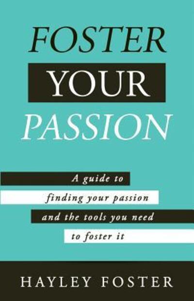 Cover for Hayley Foster · Foster Your Passion (Paperback Book) (2018)