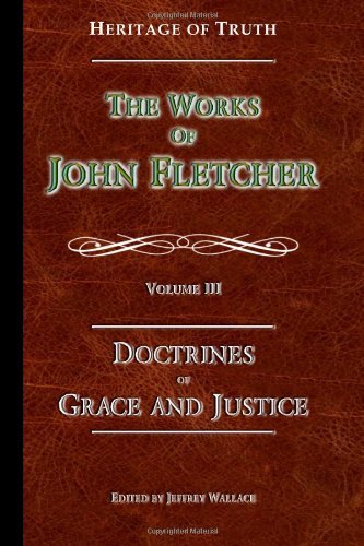 Cover for John Fletcher · The Doctrines of Grace and Justice: the Works of John Fletcher (Volume 3) (Paperback Book) (2014)