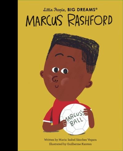 Marcus Rashford - Little People, BIG DREAMS - Maria Isabel Sanchez Vegara - Bøker - Quarto Publishing PLC - 9780711270978 - 13. september 2022