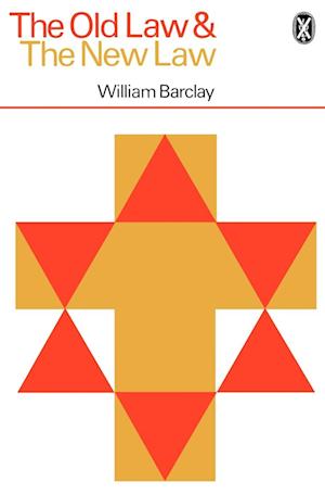 Cover for William Barclay · The Old Law and the New Law: The Ten Commandments and the Sermon on the Mount (Paperback Book) (1972)