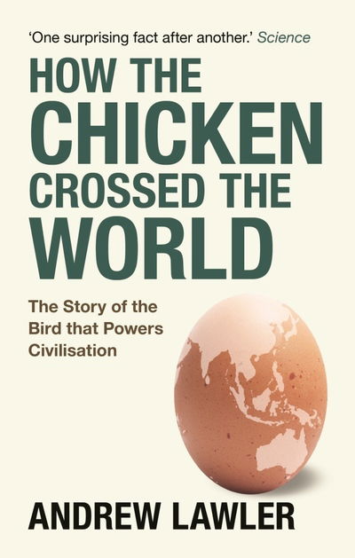 Cover for Andrew Lawler · How the Chicken Crossed the World: The Story of the Bird that Powers Civilisations (Hardcover Book) (2015)