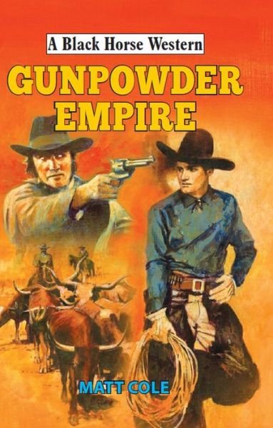 Cover for Matt Cole · Gunpowder Empire - A Black Horse Western (Gebundenes Buch) (2017)