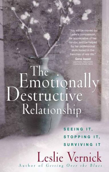 Cover for Leslie Vernick · The Emotionally Destructive Relationship: Seeing It, Stopping It, Surviving It (Taschenbuch) (2007)