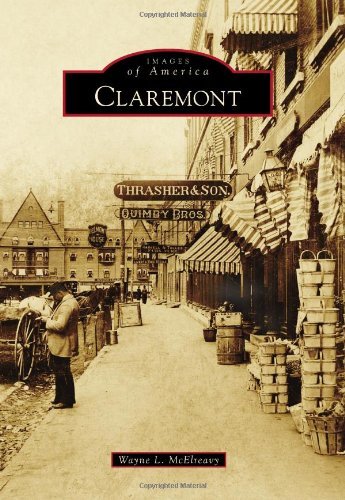 Claremont (Images of America) - Wayne L. Mcelreavy - Books - Arcadia Publishing - 9780738592978 - October 22, 2012
