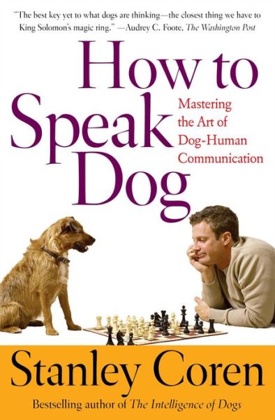 Cover for Stanley Coren · How to Speak Dog: Mastering the Art of Dog-human Communication (Paperback Bog) [New edition] (2001)