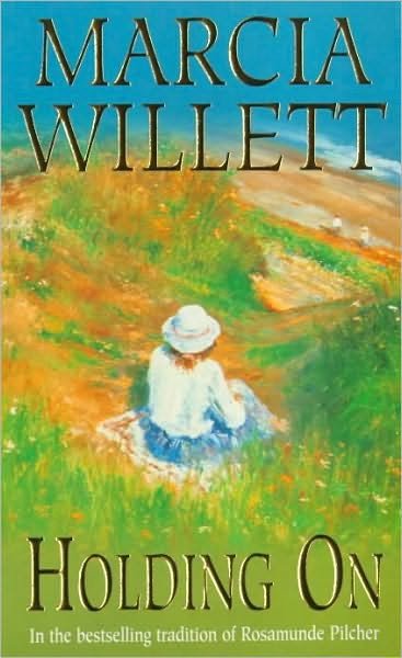 Cover for Marcia Willett · Holding On (The Chadwick Family Chronicles, Book 2): The poignant tale of a charming close-knit family (Paperback Bog) (2000)