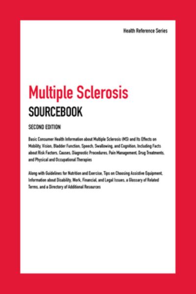 Multiple Sclerosis Sourcebook, 2nd Ed. - Angela Williams - Books - Omnigraphics, Inc. - 9780780816978 - May 1, 2019