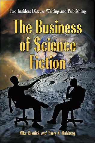 Cover for Mike Resnick · The Business of Science Fiction: Two Insiders Discuss Writing and Publishing (Paperback Book) (2010)