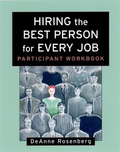 Cover for Rosenberg, DeAnne (West Norwalk, Connecticut) · Hiring the Best Person for Every Job, Participant Workbook (Taschenbuch) (2002)