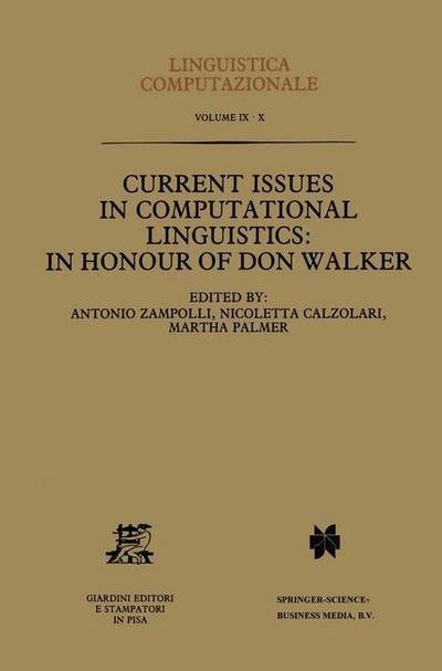 Current Issues in Computational Linguistics: In Honour of Don Walker - Linguistica Computazionale - N Calzolari - Boeken - Springer - 9780792329978 - 30 juni 1994