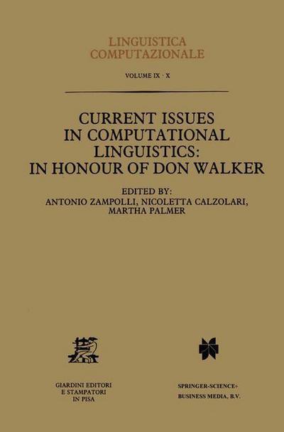 Current Issues in Computational Linguistics: In Honour of Don Walker - Linguistica Computazionale - N Calzolari - Books - Springer - 9780792329978 - June 30, 1994