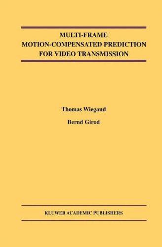 Multi-Frame Motion-Compensated Prediction for Video Transmission - The Springer International Series in Engineering and Computer Science - Thomas Wiegand - Books - Springer - 9780792374978 - September 30, 2001