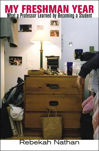 My Freshman Year: What a Professor Learned by Becoming a Student - Rebekah Nathan - Books - Cornell University Press - 9780801443978 - July 29, 2005