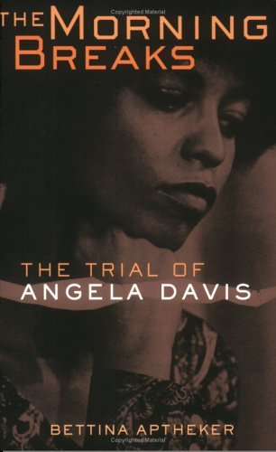 Cover for Bettina Aptheker · The Morning Breaks: The Trial of Angela Davis (Pocketbok) [2 New edition] (1999)