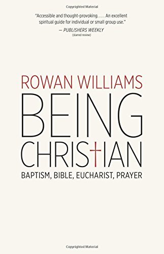 Cover for Rowan Williams · Being Christian: Baptism, Bible, Eucharist, Prayer (Taschenbuch) (2014)