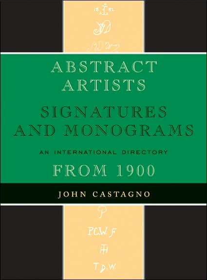 Cover for John Castagno · Abstract Artists: Signatures and Monograms, An International Directory (Hardcover Book) (2007)