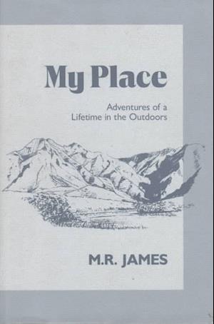 My Place: Adventures of a Lifetime in the Outdoors - M. R. James - Książki - Stackpole Books - 9780811710978 - 1 grudnia 1992