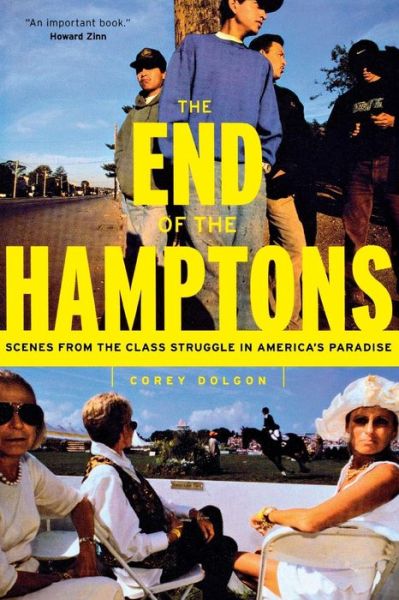 Cover for Corey Dolgon · The End of the Hamptons: Scenes from the Class Struggle in America's Paradise (Paperback Book) [New edition] (2006)