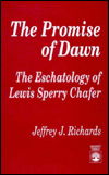 Cover for Jeffrey J. Richards · The Promise of Dawn: Eschatology of Lewis Sperry Chafer (Paperback Book) (1991)