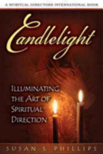 Cover for Susan S. Phillips · Candlelight: Illuminating the Art of Spiritual Direction (Paperback Book) (2008)