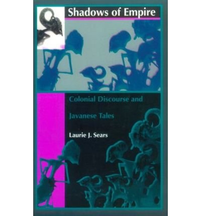Cover for Laurie J. Sears · Shadows of Empire: Colonial Discourse and Javanese Tales (Paperback Book) (1996)