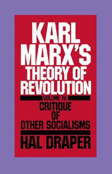 Cover for Hal Draper · Karl Marx's Theory of Revolution - Critique of other socialisms (Innbunden bok) (1990)