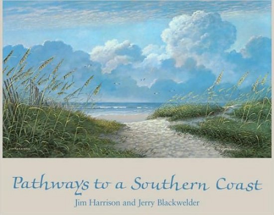 Cover for Jim Harrison · Pathways to a Southern Coast (Innbunden bok) (2006)