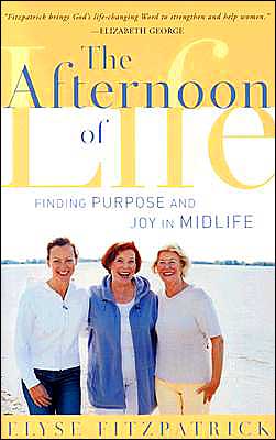 Afternoon of Life Finding Purpose & Joy - Elyse Fitzpatrick - Books - INTERVARSITY PRESS - 9780875521978 - September 30, 2021