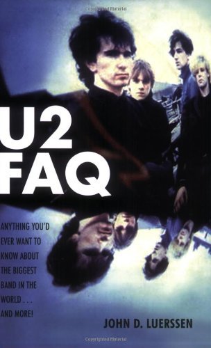 Cover for John D. Luerssen · U2 FAQ: Anything You'd Ever Want to Know About the Biggest Band in the World...And More! - FAQ (Taschenbuch) (2010)