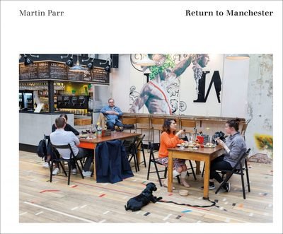 Cover for Martin Parr · Martin Parr: Return to Manchester (Inbunden Bok) (2018)