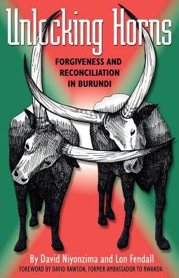 Cover for Len Fendall · Unlocking Horns: Forgiveness and Reconciliation in Burundi (Paperback Book) (2001)