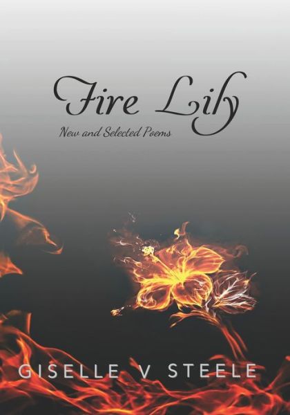 Giselle V Steele · Fire Lily (Paperback Book) (2019)