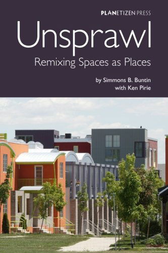 Cover for Simmons B. Buntin · Unsprawl: Remixing Spaces As Places (Paperback Book) [First edition] (2013)