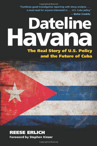 Cover for Reese Erlich · Dateline Havana: The Real Story of Us Policy and the Future of Cuba (Hardcover Book) (2008)