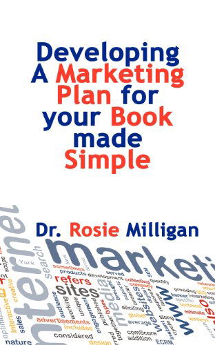 Cover for Phd Rosie Milligan · Developing a Marketing Plan for Your Book Made Simple (Pocketbok) (2012)