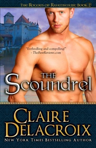 Cover for Claire Delacroix · The Scoundrel: the Rogues of Ravensmuir (Volume 2) (Paperback Book) (2012)