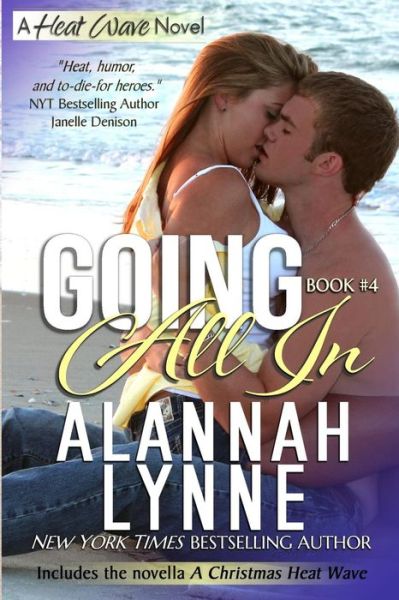 Cover for Alannah Lynne · Going All in (Heat Wave) (Volume 4) (Paperback Book) (2014)