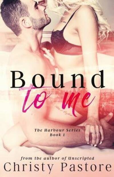 Cover for Christy Pastore · Bound to Me (Pocketbok) (2017)