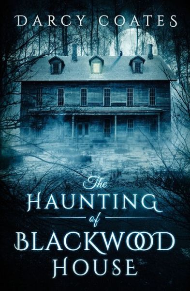 Cover for Darcy Coates · The Haunting of Blackwood House (Taschenbuch) (2015)