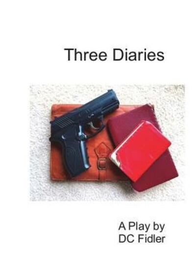 Cover for Dc Fidler · Three Diaries (Pocketbok) (2018)