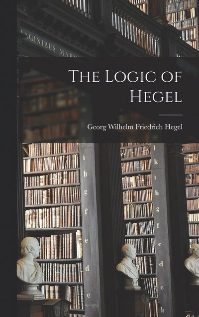 Cover for Georg Wilhelm Friedrich Hegel · Logic of Hegel (Bok) (2022)